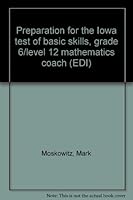 Preparation for the Iowa test of basic skills, grade 6/level 12 mathematics coach 0876948255 Book Cover