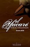 El Yacare: tertulias de un militar puertorriqueno (Spanish Edition)