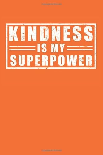 Kindness is My Superpower: Notebook Journal To Write In For Unity Day Orange - 110 Blank Lined Pages 6x9