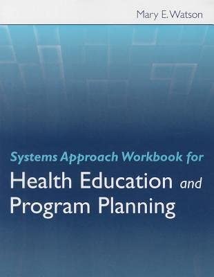 [(Systems Approach Workbook for Health Education and Program Planning ...