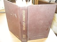 Highway Curves: Highway Surveying, Location, Geometric Design, and Earthwork B001PNAX80 Book Cover