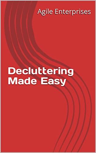 Decluttering Made Easy - Kindle edition by Enterprises, Agile. Crafts ...
