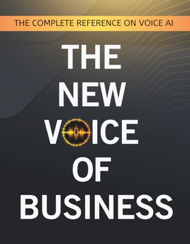 The New Voice Of Business: The Complete Reference on Voice AI image 2