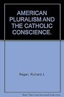American pluralism and the Catholic conscience B0007DXY9E Book Cover