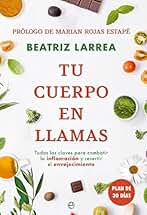 Tu Cuerpo En Llamas: Todas las claves para combatir la inflamación y revertir el envejecimiento (PSICOLOGIA Y SALUD)