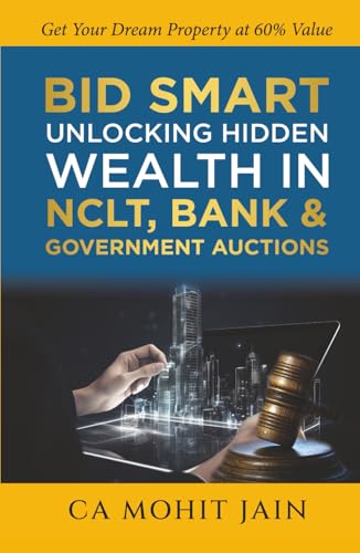Bid Smart: Unlocking Hidden Wealth in NCLT, Bank & Government Auctions