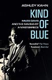 miles davis kind of blue rar  Kahn, A: Kind of Blue: Miles Davis and the Making of a Masterpiece