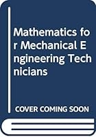Mathematics for Mechanical Engineering Technicians (Technical education series) 0070942757 Book Cover