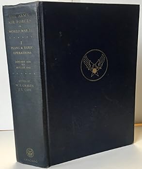 Hardcover Army Air Forces in World War II. Vol. I. Plans & Early Operations to August 1942. Book