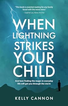 Paperback When Lightning Strikes Your Child: And how finding the magic in everyday life will get you through the storm Book