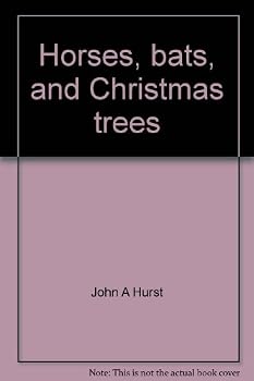 Horses, bats, and Christmas trees (The "-- and so the story goes-- " series)