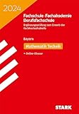 STARK Ergänzungsprüfung Fachschule/ Fachakademie/Berufsfachschule 2024 - Mathematik (Technik)- Bayern (Abitur-Prüfungen)