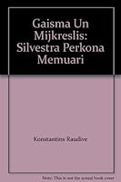 Gaisma Un Mijkreslis: Silvestra Perkona Memuari B009RA1N3W Book Cover