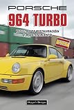  PORSCHE 964 TURBO: REGISTRO DE RESTAURACIÓN Y MANTENIMIENT (Ediciones en español)