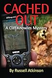 Cached Out: A Cliff Knowles Mystery (Cliff Knowles Mysteries)