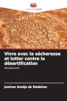 Vivre avec la sécheresse et lutter contre la désertification: Nouveau look (French Edition) 6208766168 Book Cover