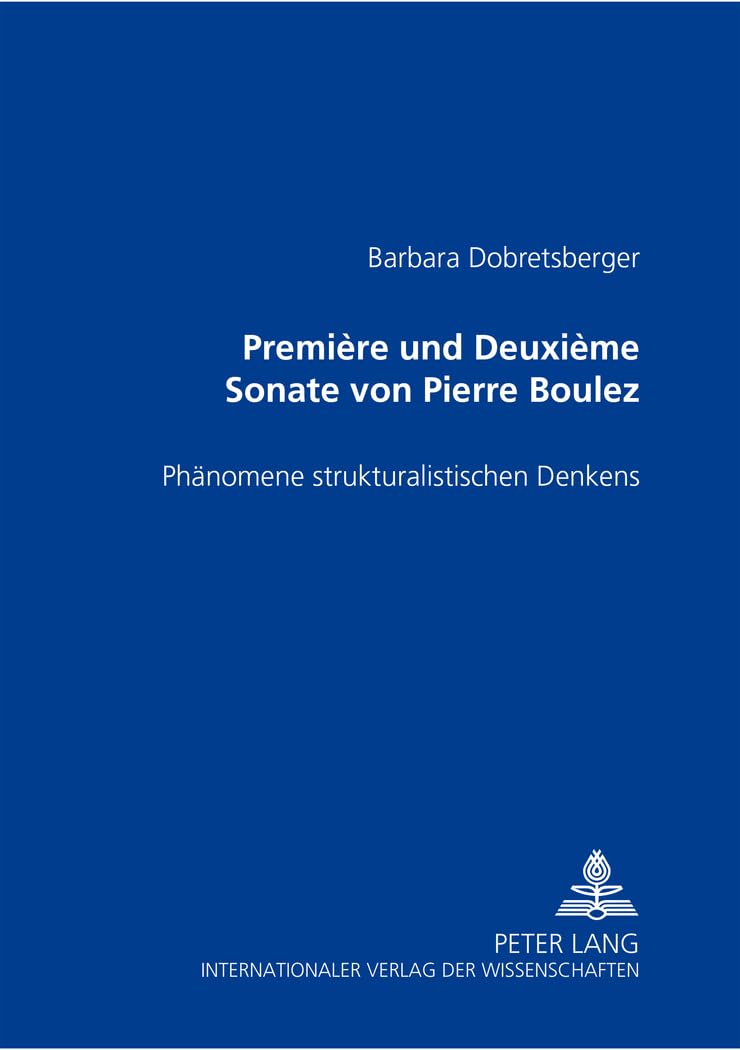 Pierre Boulez Sonates I & II : Ouvrage Académique de Référence sur le Structuralisme