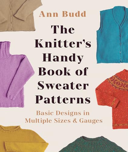 The Knitter's Handy Book of Sweater Patterns:...