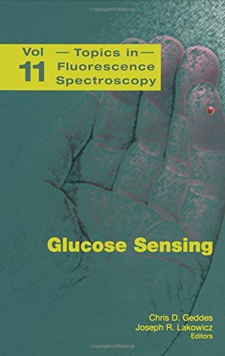 Glucose Sensing (Topics in Fluorescence Spectroscopy Book 11) Glucose Sensing (Topics in Fluorescence Spectroscopy Book 11)