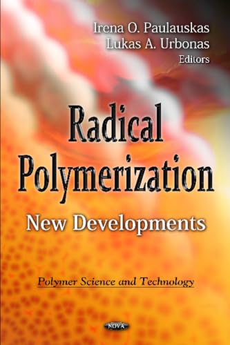 Radical Polymerication: New Developments (Polymer Science and Technology)