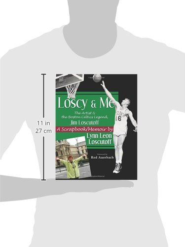 Loscy and Me: The Artist & the Boston Celtics Legend, Jim Loscutoff, A Scrapbook/Memoir