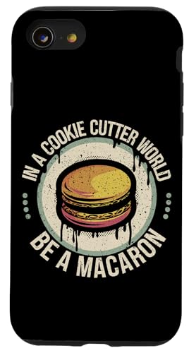 uIn A Cookie Cutter World Be A Macaronv킢XC[cfUC X}zP[X iPhone SE (2020) / 7 / 8 p