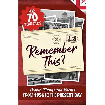 Remember This?: People, Things and Events from 1956 to the Present Day (UK Edition)