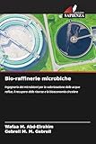 Bio-raffinerie microbiche: Ingegneria dei microbiomi per la valorizzazione delle acque reflue, il recupero delle risorse e la bioeconomia circolare
