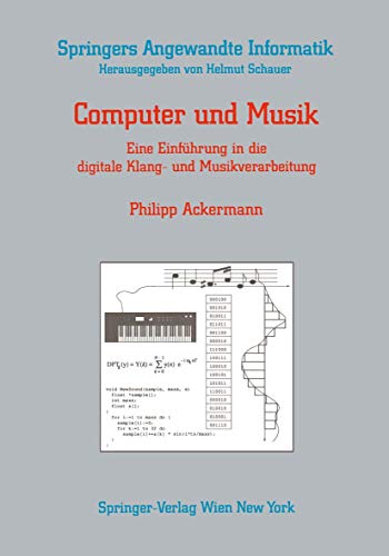 Computer und Musik: Eine Einführung In Die Digitale Klang- Und Musikverarbeitung (Springers Angewandte Informatik)