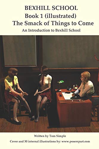 Bexhill School Book 1: The Smack Of Things To Come