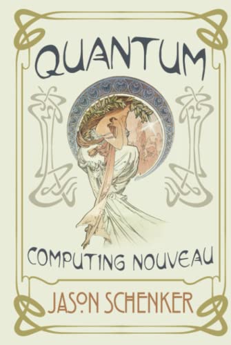 Quantum: Computing Nouveau by Jason Schenker