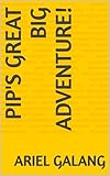  Pip\'s Great Big Adventure! Vol. 1 (English Edition)