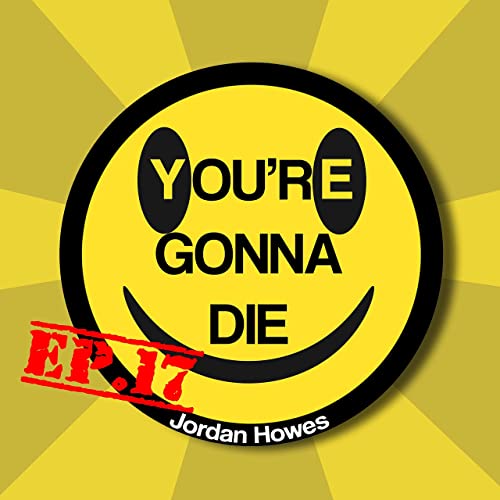 You're Gonna Die - Ep. 17 - Grandad and his tales of WW2