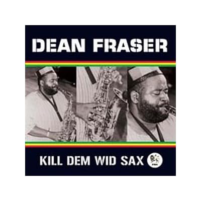 Kill Dem Wid Sax - The Ras Collection