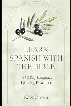 Paperback Learn Spanish With The Bible: A 30 Day Language Learning Devotional Book