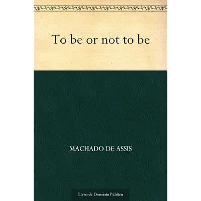 To Be or Not To Be