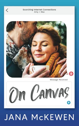 On Canvas: A Seasoned, Single Dad, Rivals-to-Lovers Novella (Scorching Internet Connections)