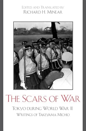 The Scars of War: Tokyo During World War II - The Writings of Takeyama Michio book cover
