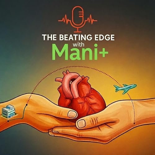 Episode 5 - The Patient's Path: A Heart Transplant Journey
