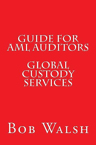 Guide for AML Auditors - Global Custody Services (Guides for AML Auditors)