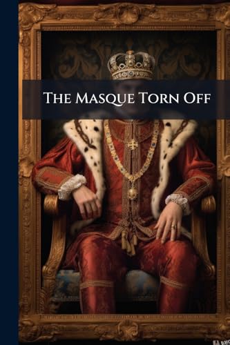 The Masque Torn Off