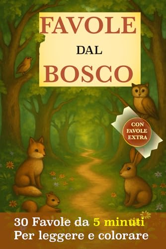 Favole dal bosco: 30 favole da 5 minuti da leggere e colorare