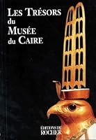Les tresors du musee du caire 2268028143 Book Cover