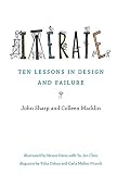 Iterate: Ten Lessons in Design and Failure (The MIT Press)
