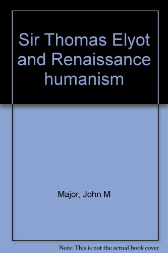 Sir Thomas Elyot and Renaissance humanism,