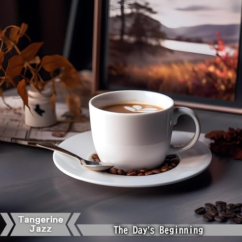 The Day's Beginning by Tangerine Jazz on Amazon Music Unlimited