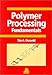 Polymer Processing Fundamentals