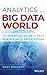 Analytics in a Big Data World: The Essential Guide to Data Science and its Applications (Wiley and SAS Business Series)