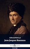 Delphi Collected Works of Jean-Jacques Rousseau (Illustrated) (Delphi Series Eight Book 18)