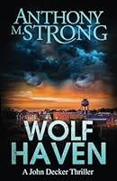 Wolf Haven (John Decker Supernatural Thrillers) 1942207565 Book Cover